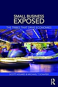 Small Business Exposed : The tribes that drive economies (Paperback)