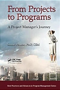 From Projects to Programs : A Project Managers Journey (Hardcover)