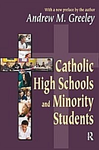 Catholic High Schools and Minority Students (Hardcover)