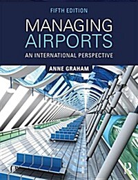 Managing Airports : An International Perspective (Paperback, 5 ed)