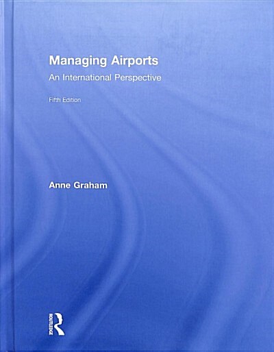 Managing Airports : An International Perspective (Hardcover, 5 ed)