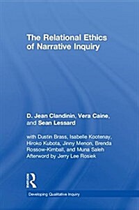 The Relational Ethics of Narrative Inquiry (Hardcover)