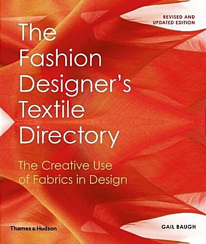 The Fashion Designers Textile Directory : The Creative Use of Fabrics in Design (Hardcover, Second revised edition)