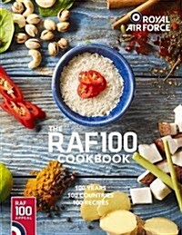 RAF100 Cookbook : 100 Recipes, 100 Countries, 100 Years (Hardcover)