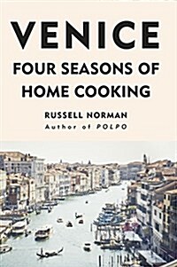 Venice : Four Seasons of Home Cooking (Hardcover)
