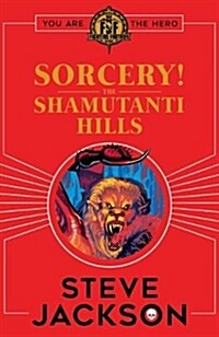 Fighting Fantasy: Sorcery! The Shamutanti Hills (Paperback)