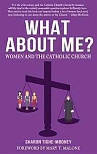 What about Me?: Women and the Catholic Church (Paperback)