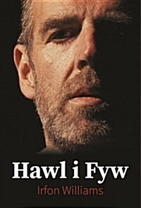 Hawl i Fyw - Hunangofiant Irfon Williams (Paperback)