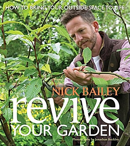 Revive your Garden : How to bring your outdoor space back to life (Hardcover)