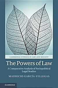The Powers of Law : A Comparative Analysis of Sociopolitical Legal Studies (Hardcover)