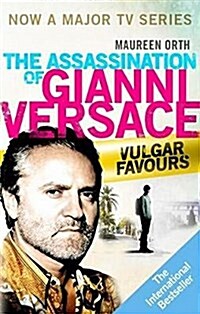 Vulgar Favours : The book behind the Emmy Award winning ‘American Crime Story’ about the man who murdered Gianni Versace (Paperback)