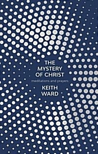 The Mystery of Christ : Meditations And Prayers (Paperback)