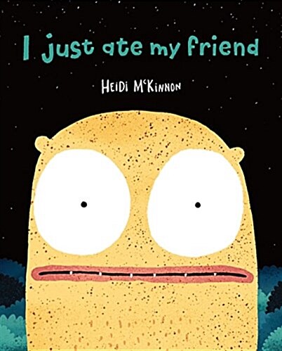 I JUST ATE MY FRIEND (Hardcover)