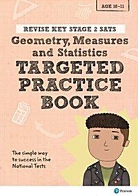 Pearson REVISE Key Stage 2 SATs Maths Geometry, Measures, Statistics - Targeted Practice for the 2025 and 2026 exams : SATs (Paperback)