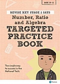 Pearson REVISE Key Stage 2 SATs Maths Number, Ratio, Algebra - Targeted Practice for the 2025 and 2026 exams : SATs (Paperback)