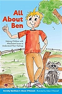 All About Ben : Helping Children with Attachment Issues to Understand Their Feelings (Paperback)