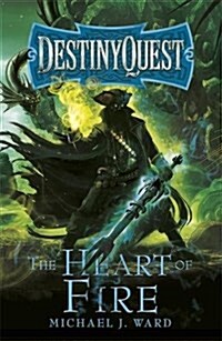 The Heart of Fire : DestinyQuest Book 2 (Paperback)