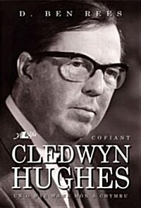 Cofiant Cledwyn Hughes - Un o Wyr Mawr Mon a Chymru (Hardcover)