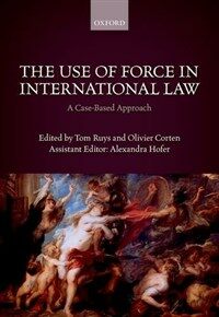 The use of force in international law : a case-based approach