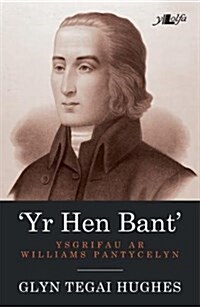 Hen Bant, Yr - Ysgrifau ar Williams Pantycelyn (Paperback)