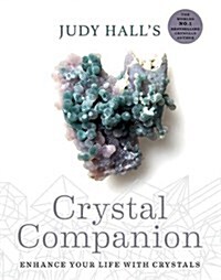 Judy Halls Crystal Companion : Enhance your life with crystals (Paperback)