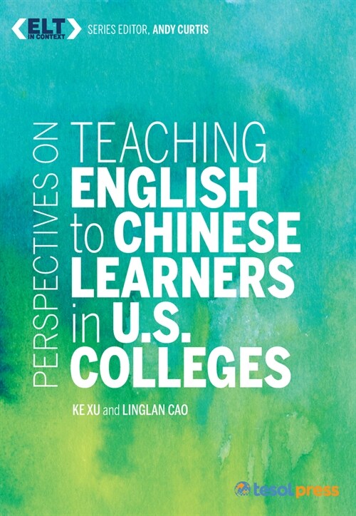 Perspectives on Teaching English to Chinese Learners in U.S. Colleges (Paperback)