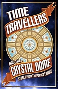 Time Travellers and the Crystal Dome (Paperback)