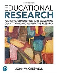 Educational Research: Planning, Conducting, and Evaluating Quantitative and Qualitative Research Plus Mylab Education with Enhanced Pearson  [With Acc (Paperback, 6)