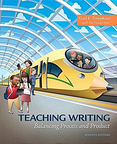 Teaching Writing: Balancing Process and Product, with Enhanced Pearson Etext -- Access Card Package [With Access Code] (Paperback, 7)