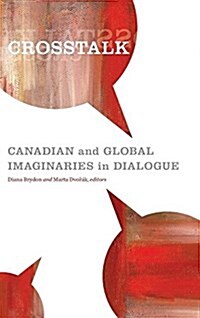 CrossTalk: Canadian and Global Imaginaries in Dialogue (Paperback)