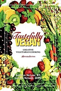 Tastefully Vegan: Creative Vegetarian Cooking (Hardcover)