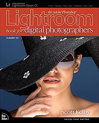 The Adobe Photoshop Lightroom Classic CC Book for Digital Photographers (Paperback)