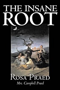 The Insane Root by Rosa Praed, Fiction, Action & Adventure (Paperback)