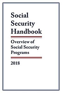 Social Security Handbook 2018: Overview of Social Security Programs (Paperback)