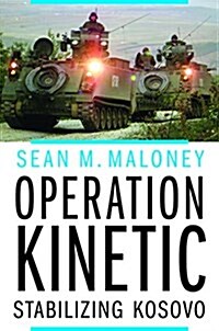 Operation Kinetic: Stabilizing Kosovo (Hardcover)
