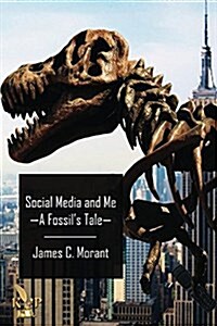 Social Media and Me: A Fossils Tale (Paperback)