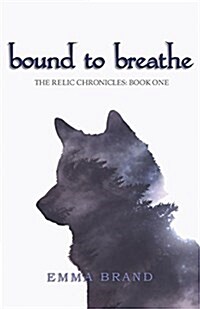 Bound to Breathe - The Relic Chronicles: Book One (Paperback)