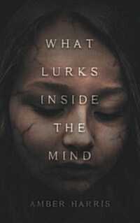 What Lurks Inside the Mind (Paperback)