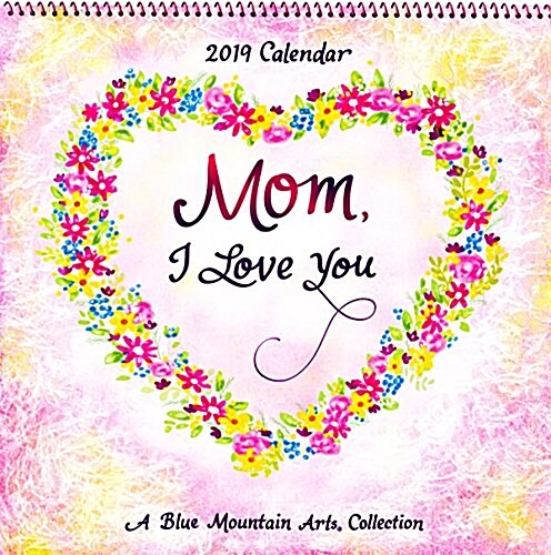 2019 Calendar: Mom, I Love You, 12 X 12 (Wall)