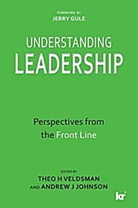 Understanding Leadership: Perspectives from the Front Line (Paperback)