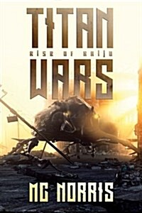 Titan Wars: Rise of the Kaiju (Paperback)