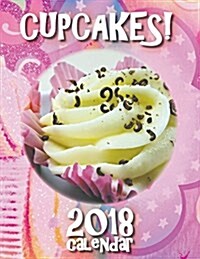Cupcakes! 2018 Calendar (Paperback)