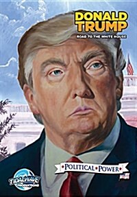 Political Power: Donald Trump: Road to the White House (Paperback)