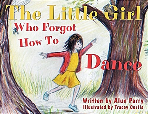 The Little Girl Who Forgot How to Dance (Paperback)
