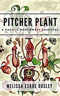 Pitcher Plant: A Pacific Northwest Suspense (Paperback)