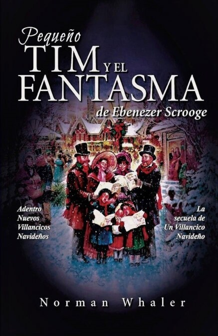 Peque? Tim y el Fantasma de Ebenezer Scrooge: La secuela de Un Villancico Navide? (Paperback)