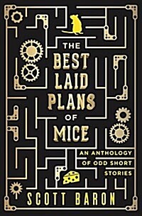 The Best Laid Plans of Mice: An Anthology of Odd Short Stories (Paperback)