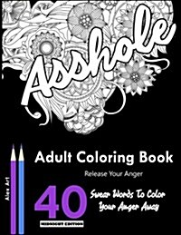 Release Your Anger: Midnight Edition: Over 40 Swear Words to Color Your Anger Away and Relax (Paperback)