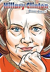 Female Force: Hillary Clinton the Graphic Novel (Paperback)