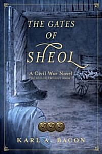 The Gates of Sheol: A Civil War Novel (Paperback)